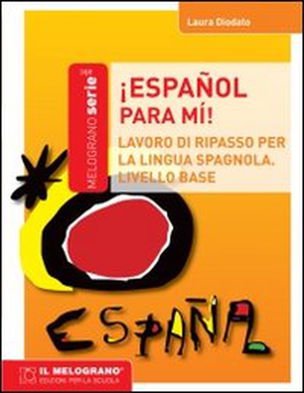 Español, para mi. Eserciziario di spagnolo (principiante) - Librerie.coop Español, para mi. Eserciziario di spagnolo (principiante) - Librerie.coop