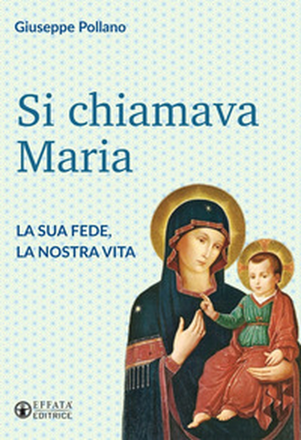 Si chiamava Maria. La sua fede, la nostra vita - Librerie.coop Si chiamava Maria. La sua fede, la nostra vita - Librerie.coop