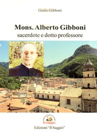 Mons. Alberto Gibboni. Sacerdote e dotto professore - Librerie.coop