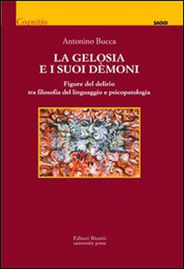 La gelosia e i suoi demoni. Figure del delirio tra filosofia del linguaggio e psicopatologia - Librerie.coop La gelosia e i suoi demoni. Figure del delirio tra filosofia del linguaggio e psicopatologia - Librerie.coop