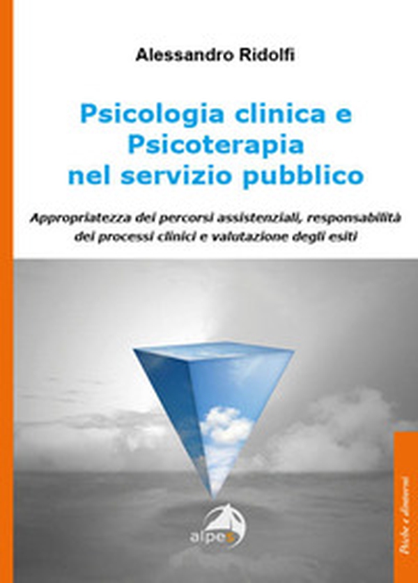 Psicologia clinica e psicoterapia nel servizio pubblico. Appropriatezza dei percorsi assistenziali, responsabilità dei processi clinici e valutazione degli esiti - Librerie.coop Psicologia clinica e psicoterapia nel servizio pubblico. Appropriatezza dei percorsi assistenziali, responsabilità dei processi clinici e valutazione degli esiti - Librerie.coop
