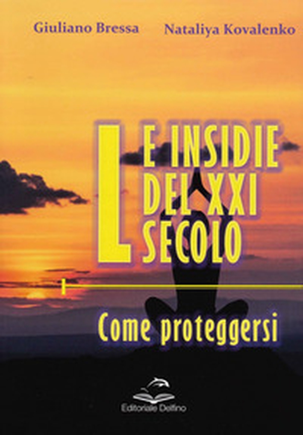 Le insidie del XXI secolo. Come proteggersi - Librerie.coop Le insidie del XXI secolo. Come proteggersi - Librerie.coop