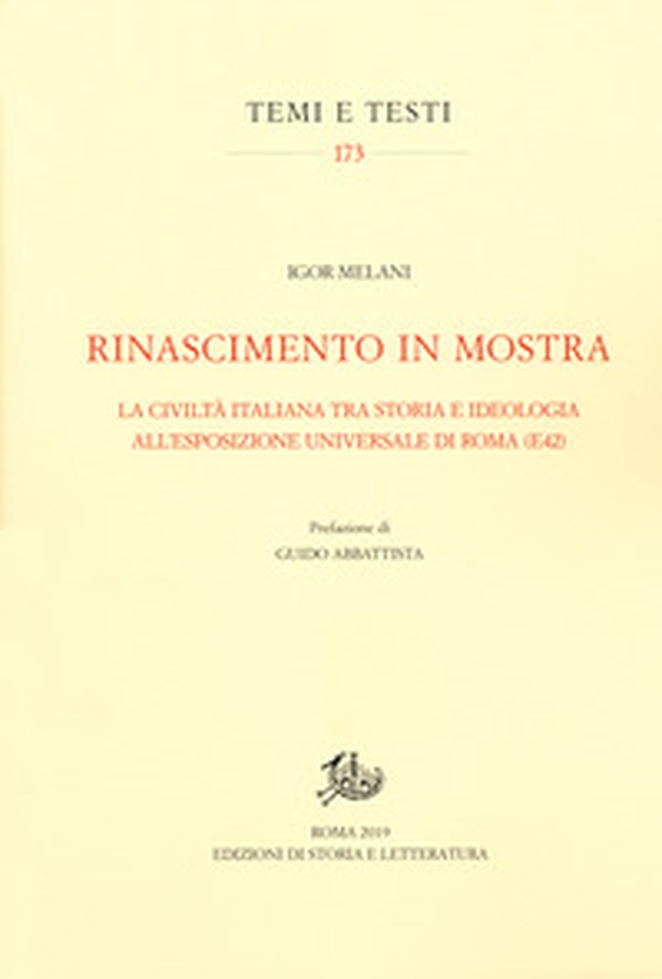 Rinascimento in mostra. La civiltà italiana tra storia e ideologia all'Esposizione Universale di Roma (E42) - Librerie.coop Rinascimento in mostra. La civiltà italiana tra storia e ideologia all'Esposizione Universale di Roma (E42) - Librerie.coop