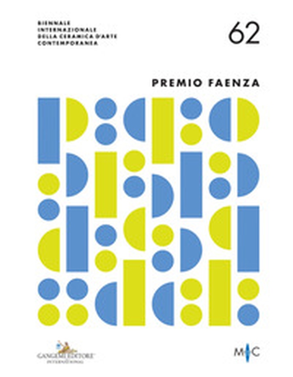62° Premio Faenza. Biennale Internazionale della ceramica d'arte contemporanea-International Biennial of Contemporary Ceramic Art - Librerie.coop 62° Premio Faenza. Biennale Internazionale della ceramica d'arte contemporanea-International Biennial of Contemporary Ceramic Art - Librerie.coop