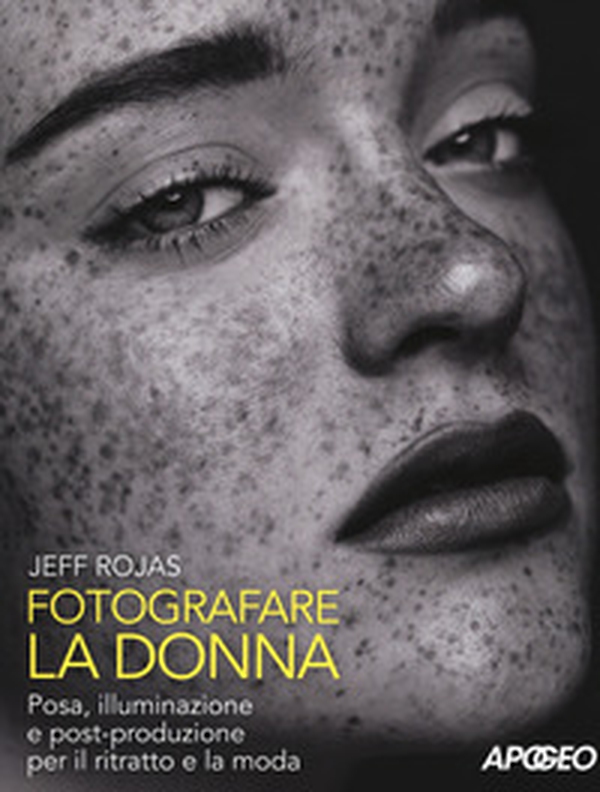 Fotografare la donna. Posa, illuminazione e post-produzione per il ritratto e la moda - Librerie.coop Fotografare la donna. Posa, illuminazione e post-produzione per il ritratto e la moda - Librerie.coop