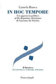 In hoc tempore. Un approccio politico al «De regimine christiano» di Giacomo da Viterbo - Librerie.coop