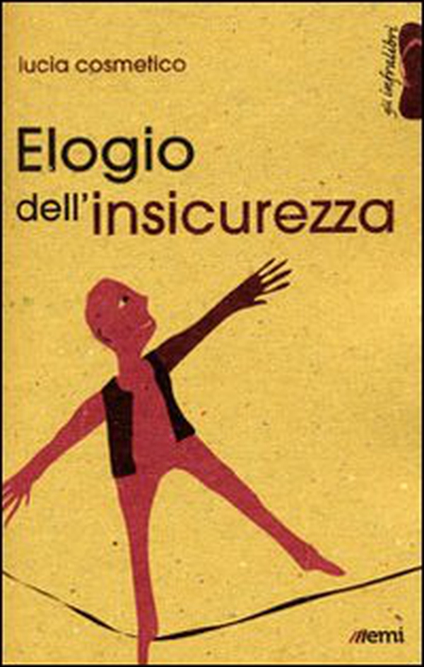 Elogio dell'insicurezza - Librerie.coop Elogio dell'insicurezza - Librerie.coop