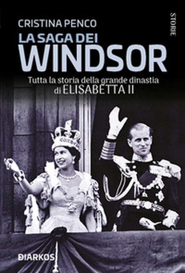 La saga dei Windsor. Tutta la storia della grande dinastia di Elisabetta II - Librerie.coop La saga dei Windsor. Tutta la storia della grande dinastia di Elisabetta II - Librerie.coop