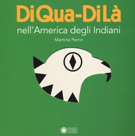 Nell'America degli indiani. DiQua-DiLà - Librerie.coop
