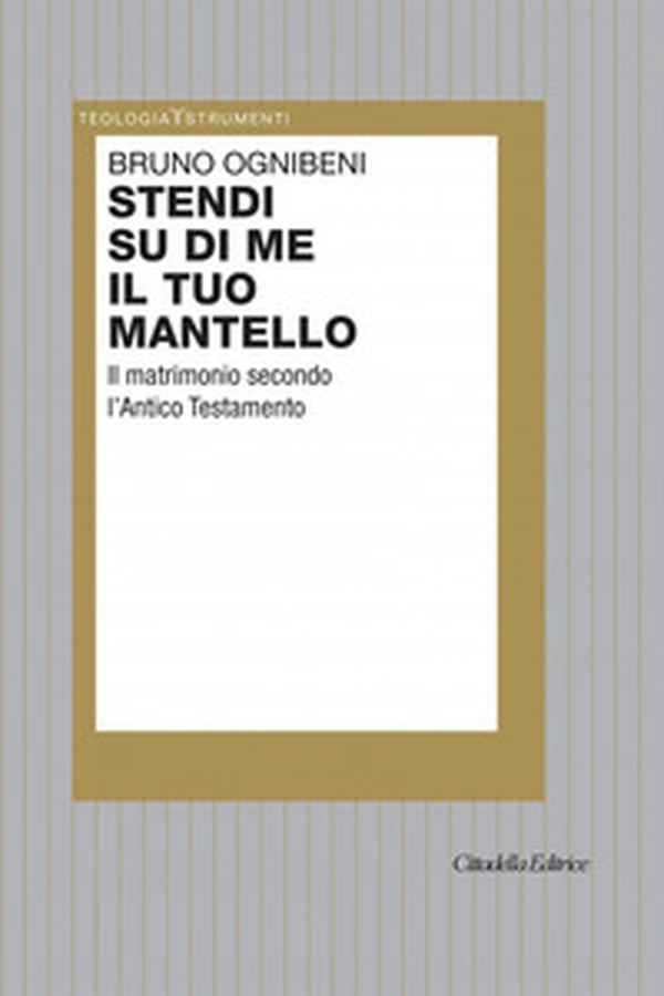Stendi su di me il tuo mantello. Il matrimonio secondo l'Antico Testamento - Librerie.coop Stendi su di me il tuo mantello. Il matrimonio secondo l'Antico Testamento - Librerie.coop