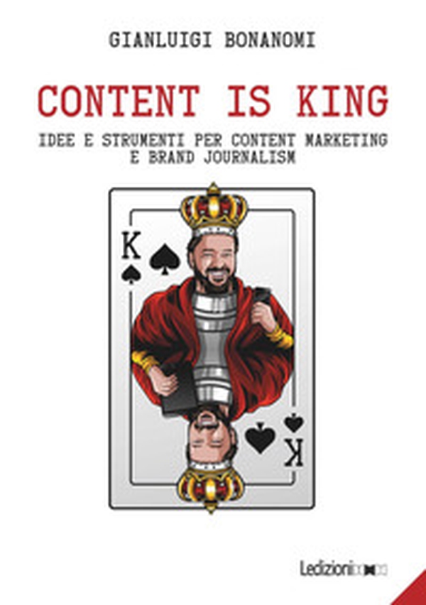 Content is king. Idee e strumenti per content marketing e brand journalism - Librerie.coop Content is king. Idee e strumenti per content marketing e brand journalism - Librerie.coop
