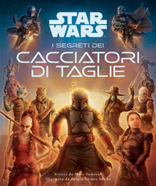 I segreti dei cacciatori di taglie. Star Wars - Librerie.coop I segreti dei cacciatori di taglie. Star Wars - Librerie.coop