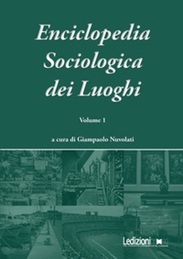 Enciclopedia sociologica dei luoghi - Vol. 1 - Librerie.coop Enciclopedia sociologica dei luoghi - Vol. 1 - Librerie.coop