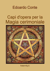 Capi d'opera per la Magia cerimoniale - Librerie.coop