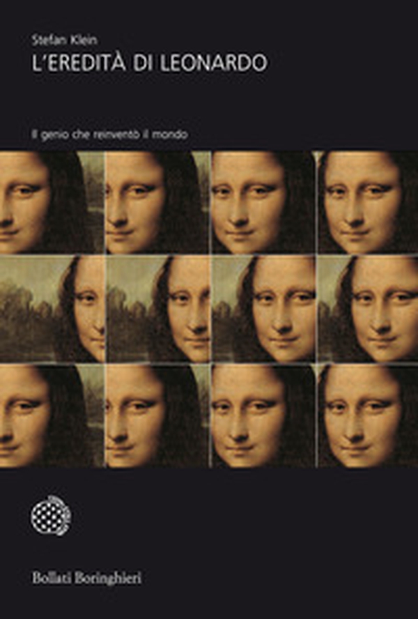 L'eredità di Leonardo. Il genio che reinventò il mondo - Librerie.coop L'eredità di Leonardo. Il genio che reinventò il mondo - Librerie.coop