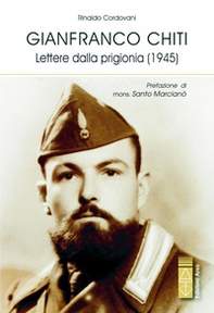 Gianfranco Chiti. Lettere dalla prigionia (1945) - Librerie.coop