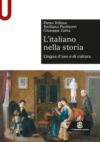 L'italiano nella storia. Lingua d'uso e di cultura - Librerie.coop