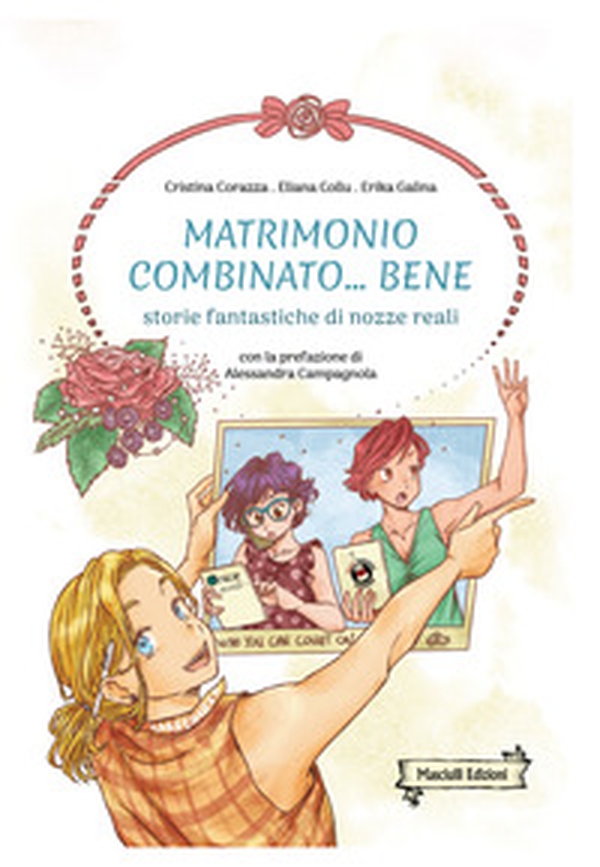 Matrimonio combinato... bene. Storie fantastiche di nozze reali - Librerie.coop Matrimonio combinato... bene. Storie fantastiche di nozze reali - Librerie.coop