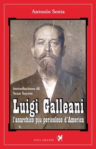 Luigi Galleani. L'anarchico più pericoloso d'America - Librerie.coop