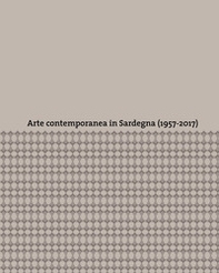 Arte contemporanea in Sardegna (1957-2017) - Librerie.coop
