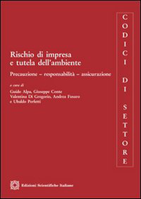 Rischio di impresa e tutela dell'ambiente. Precauzione, responsabilità, assicurazione - Librerie.coop Rischio di impresa e tutela dell'ambiente. Precauzione, responsabilità, assicurazione - Librerie.coop