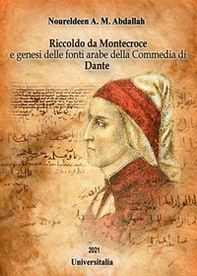 Riccoldo da Montecroce e genesi delle fonti arabe della Commedia di Dante - Librerie.coop