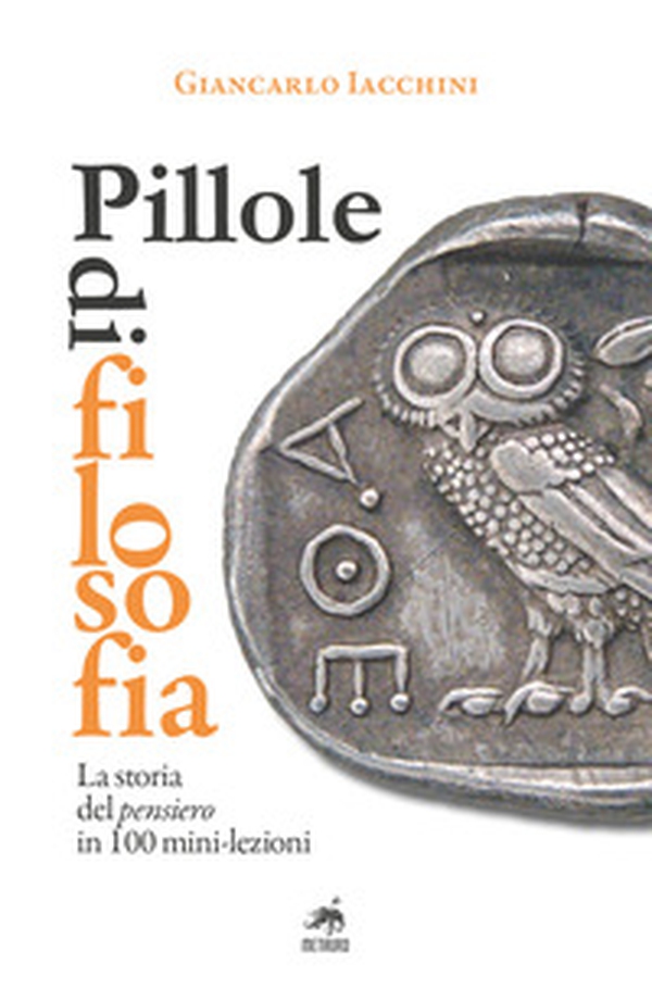 Pillole di filosofia. La storia del pensiero in 100 mini-lezioni - Librerie.coop Pillole di filosofia. La storia del pensiero in 100 mini-lezioni - Librerie.coop