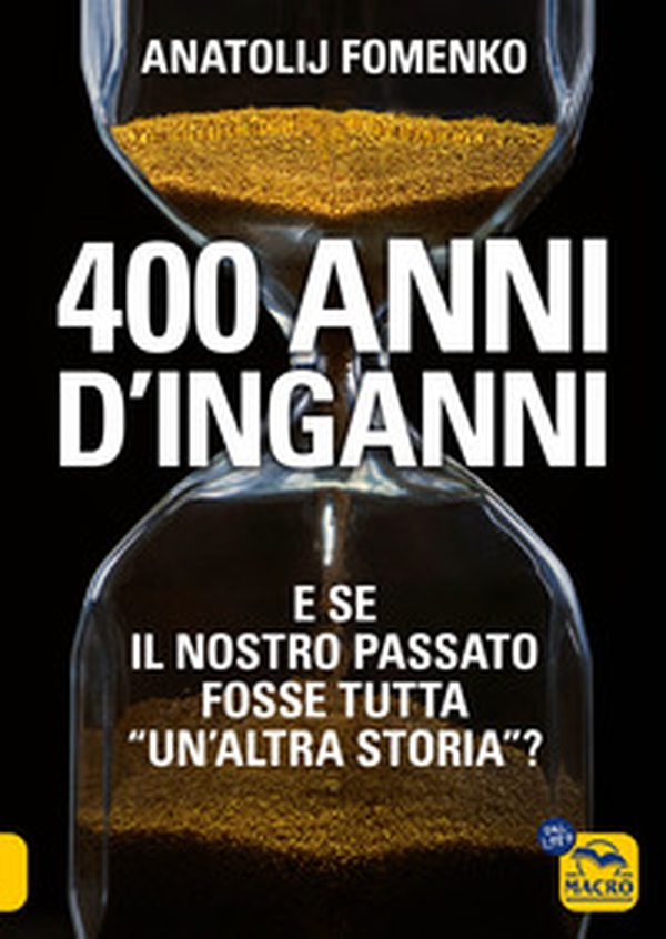 400 anni d'inganni. E se il nostro passato fosse tutta «un'altra storia»? - Librerie.coop 400 anni d'inganni. E se il nostro passato fosse tutta «un'altra storia»? - Librerie.coop