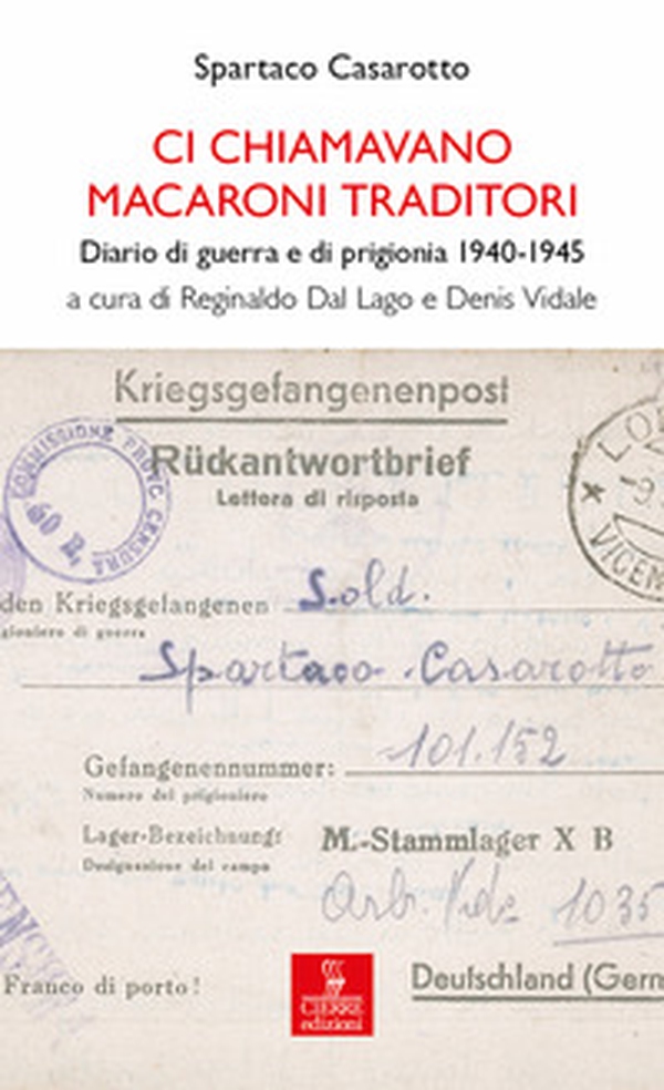 Ci chiamavano macaroni traditori. Diario di guerra e di prigionia 1940-1945 - Librerie.coop Ci chiamavano macaroni traditori. Diario di guerra e di prigionia 1940-1945 - Librerie.coop