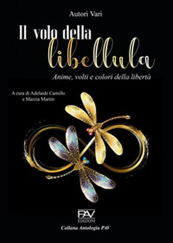 Il volo della libellula. Anime, volti e colori della libertà - Librerie.coop Il volo della libellula. Anime, volti e colori della libertà - Librerie.coop