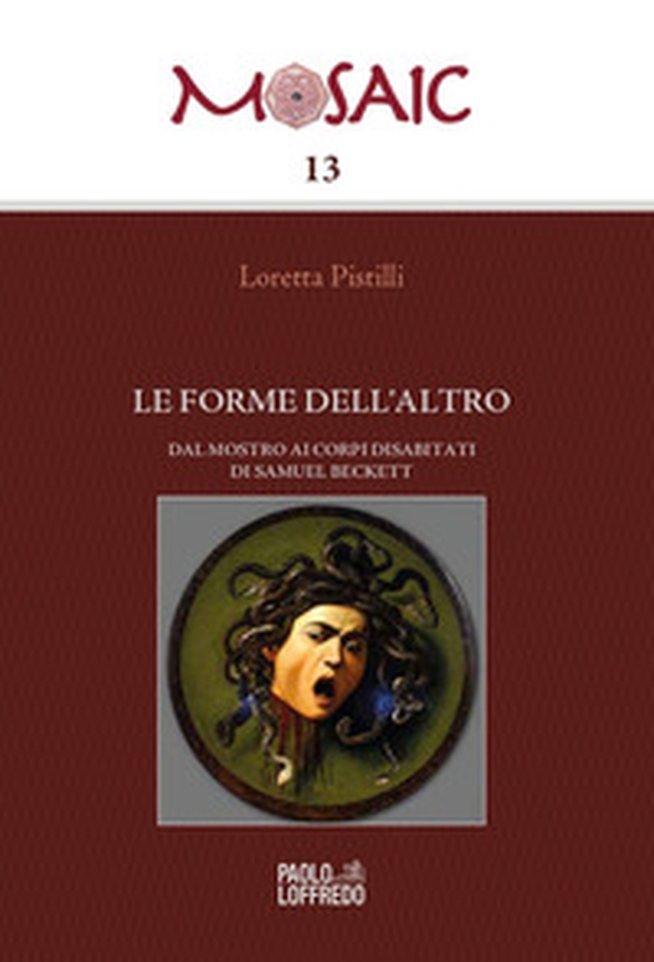 Le forme dell'altro. Dal mostro ai corpi disabitati di Samuel Beckett - Librerie.coop Le forme dell'altro. Dal mostro ai corpi disabitati di Samuel Beckett - Librerie.coop