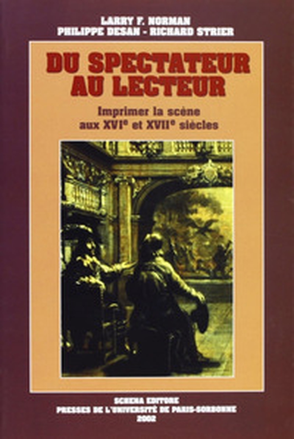 Du spectateur au lecteur. Imprimer la scène aux XVI/e et XVII/e siècles - Librerie.coop Du spectateur au lecteur. Imprimer la scène aux XVI/e et XVII/e siècles - Librerie.coop