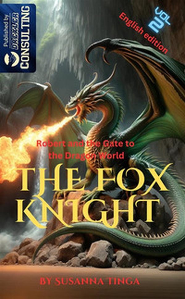 Robert and the gate to the dragon world. The Fox Knight - Vol. 2 - Librerie.coop Robert and the gate to the dragon world. The Fox Knight - Vol. 2 - Librerie.coop