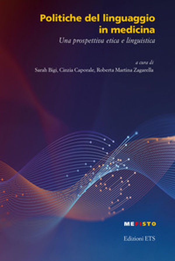 Politiche del linguaggio in medicina. Una prospettiva etica e linguistica - Librerie.coop Politiche del linguaggio in medicina. Una prospettiva etica e linguistica - Librerie.coop
