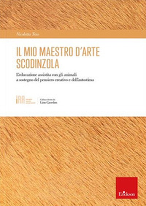 Il mio maestro d'arte scodinzola. L'educazione assistita con gli animali a sostegno del pensiero creativo e dell'autostima - Librerie.coop Il mio maestro d'arte scodinzola. L'educazione assistita con gli animali a sostegno del pensiero creativo e dell'autostima - Librerie.coop