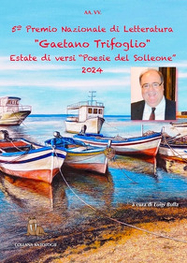 Estate di versi. Poesie del solleone. 5° premio di letteratura «Gaetano Trifoglio» - Librerie.coop Estate di versi. Poesie del solleone. 5° premio di letteratura «Gaetano Trifoglio» - Librerie.coop