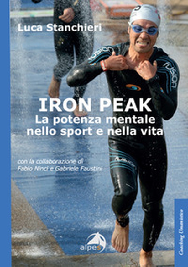 Iron peak. La potenza mentale nello sport e nella vita - Librerie.coop Iron peak. La potenza mentale nello sport e nella vita - Librerie.coop