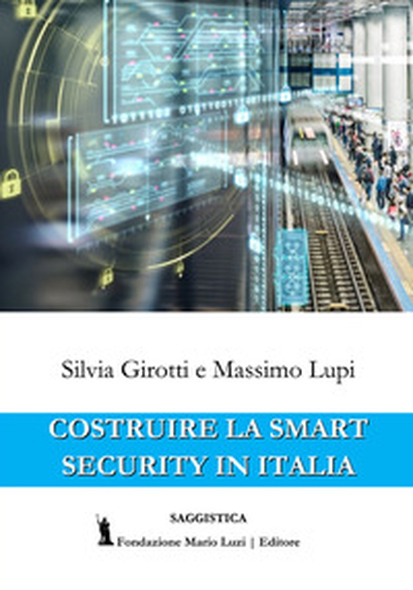 Costruire la Smart Security in Italia - Librerie.coop Costruire la Smart Security in Italia - Librerie.coop