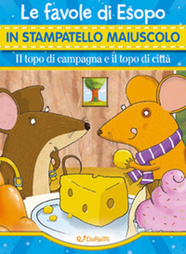 Il topo di campagna e il topo di città - Librerie.coop Il topo di campagna e il topo di città - Librerie.coop