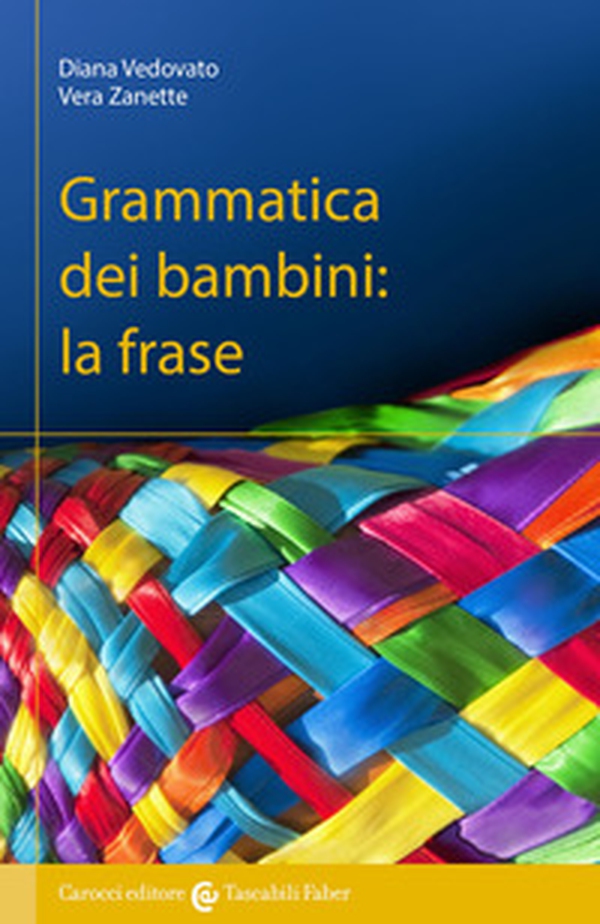 Grammatica dei bambini. La frase - Librerie.coop Grammatica dei bambini. La frase - Librerie.coop