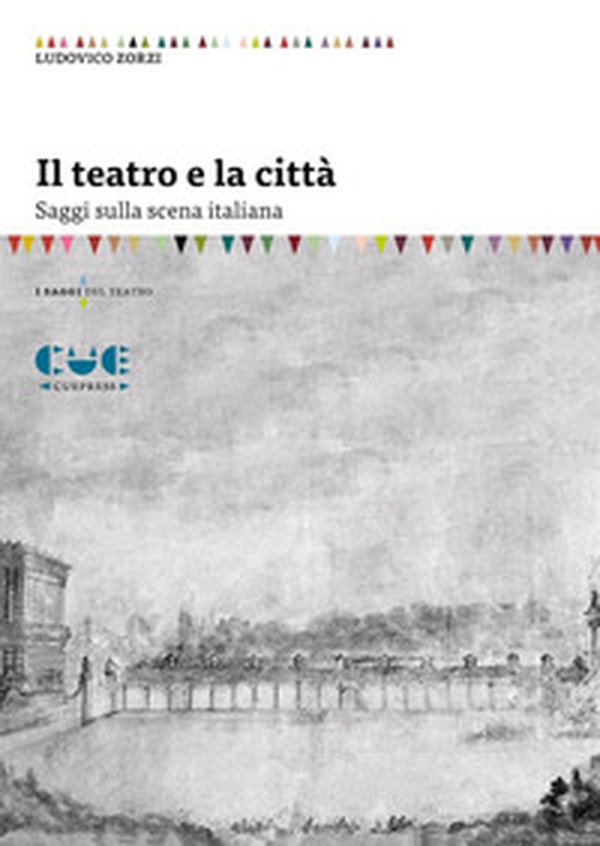 Il teatro e la città. Saggi sulla scena italiana - Librerie.coop Il teatro e la città. Saggi sulla scena italiana - Librerie.coop