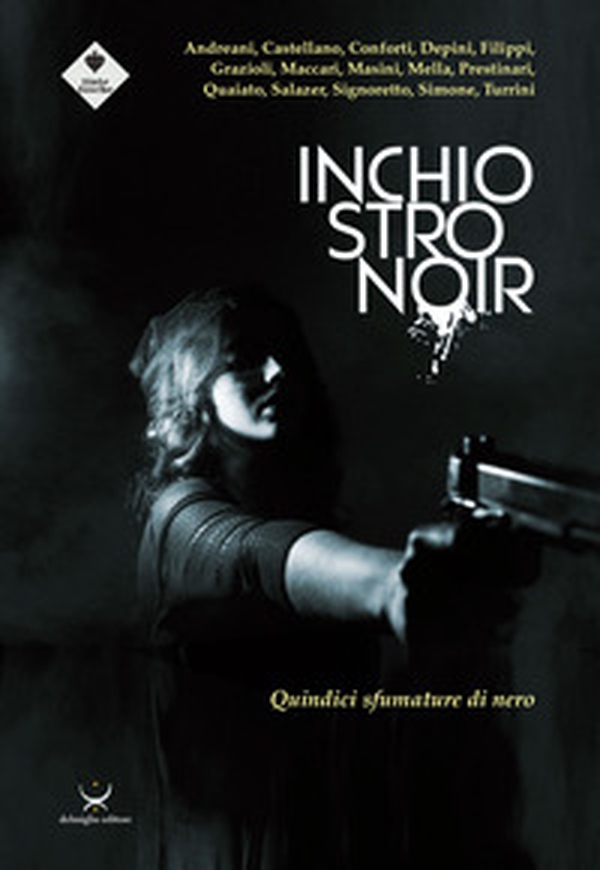 Inchiostro noir. Quindici sfumature di nero - Librerie.coop Inchiostro noir. Quindici sfumature di nero - Librerie.coop