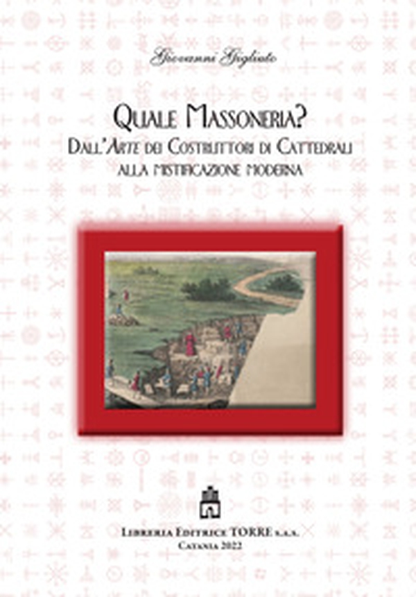 Quale Massoneria? Dall'arte dei costruttori di cattedrali alla mistificazione moderna - Librerie.coop Quale Massoneria? Dall'arte dei costruttori di cattedrali alla mistificazione moderna - Librerie.coop