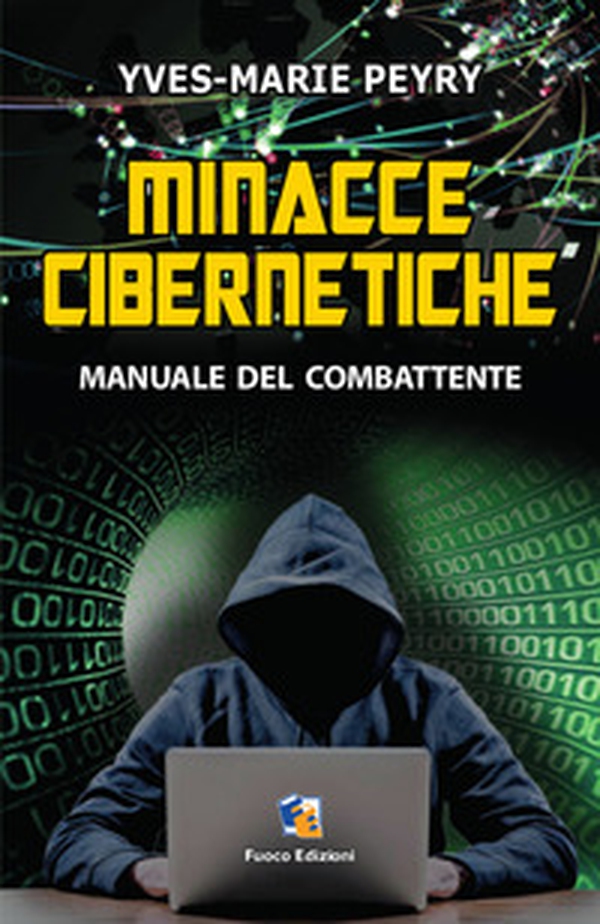 Minacce cibernetiche. Manuale del combattente - Librerie.coop Minacce cibernetiche. Manuale del combattente - Librerie.coop