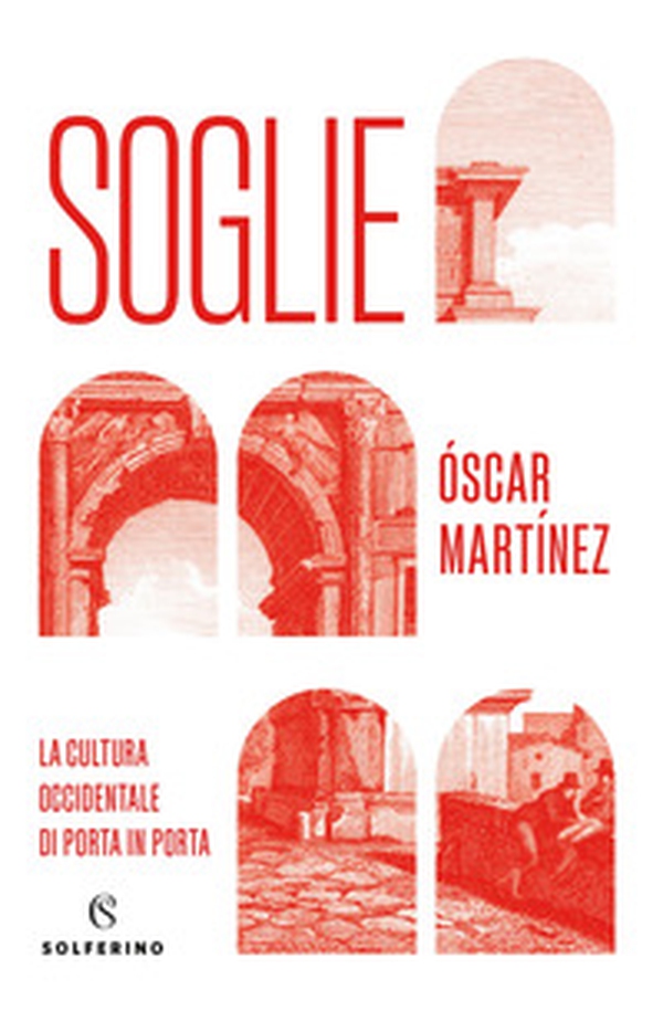 Soglie. La cultura occidentale di porta in porta - Librerie.coop Soglie. La cultura occidentale di porta in porta - Librerie.coop