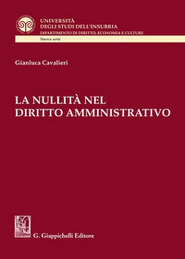 La nullità nel diritto amministrativo - Librerie.coop La nullità nel diritto amministrativo - Librerie.coop