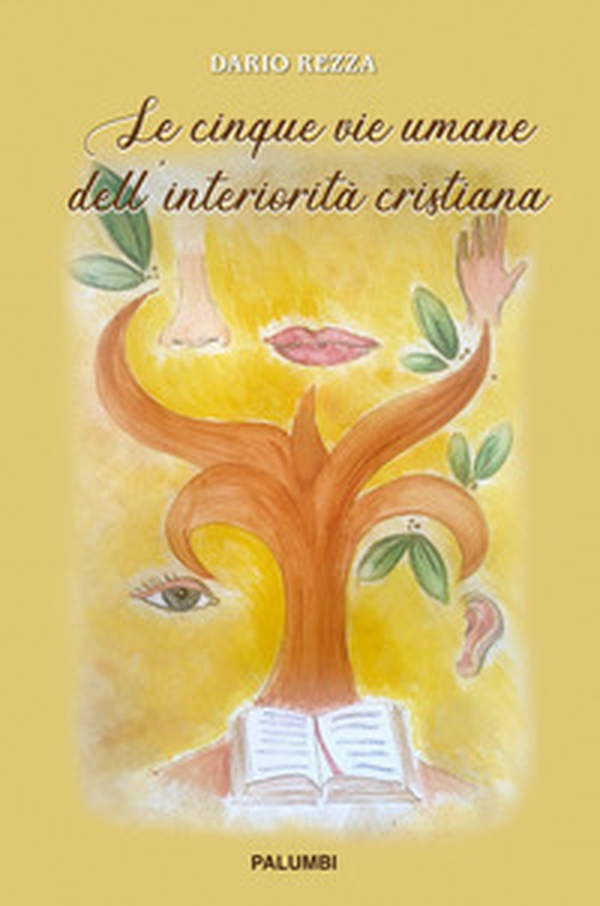 Le cinque vie umane dell'interiorità cristiana - Librerie.coop Le cinque vie umane dell'interiorità cristiana - Librerie.coop
