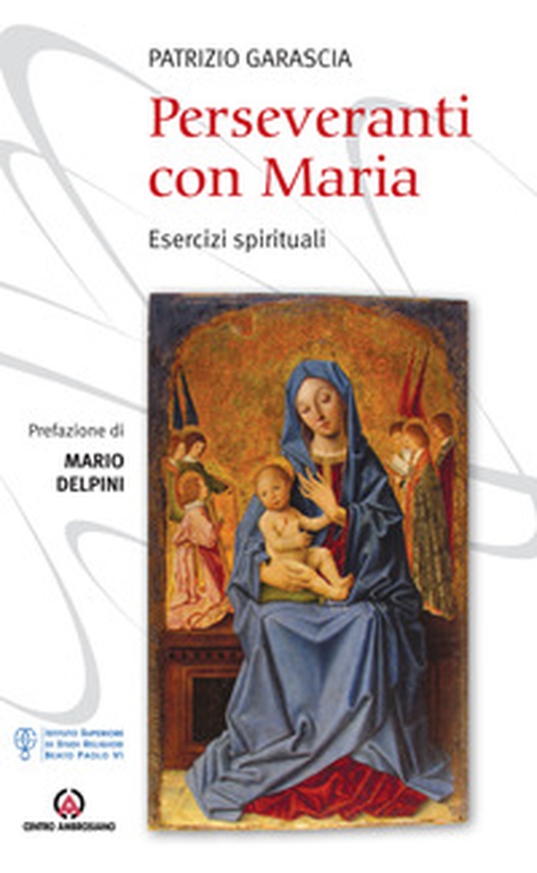 Perseveranti con Maria. Esercizi spirituali - Librerie.coop Perseveranti con Maria. Esercizi spirituali - Librerie.coop