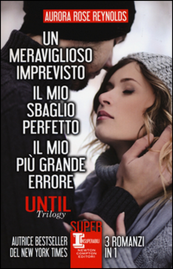Until trilogy: Un meraviglioso imprevisto-Il mio sbaglio perfetto-Il mio più grande errore - Librerie.coop Until trilogy: Un meraviglioso imprevisto-Il mio sbaglio perfetto-Il mio più grande errore - Librerie.coop