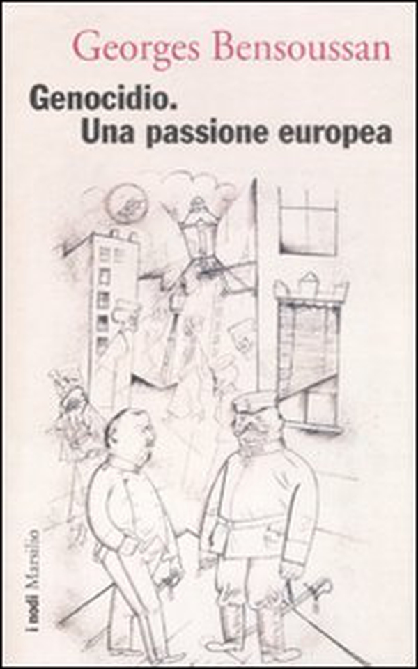 Genocidio. Una passione europea - Librerie.coop Genocidio. Una passione europea - Librerie.coop